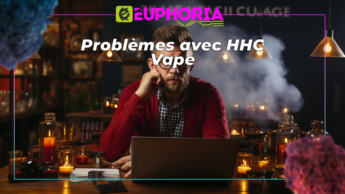 Problèmes avec HHC Vape