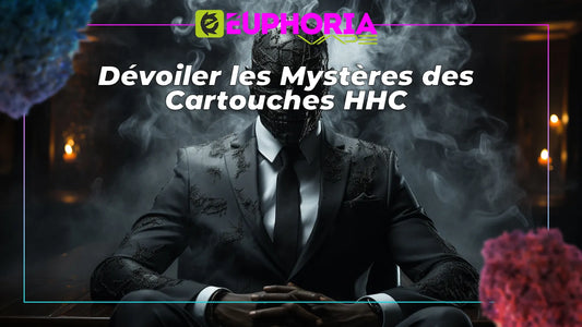 Dévoiler les Mystères des Cartouches HHC