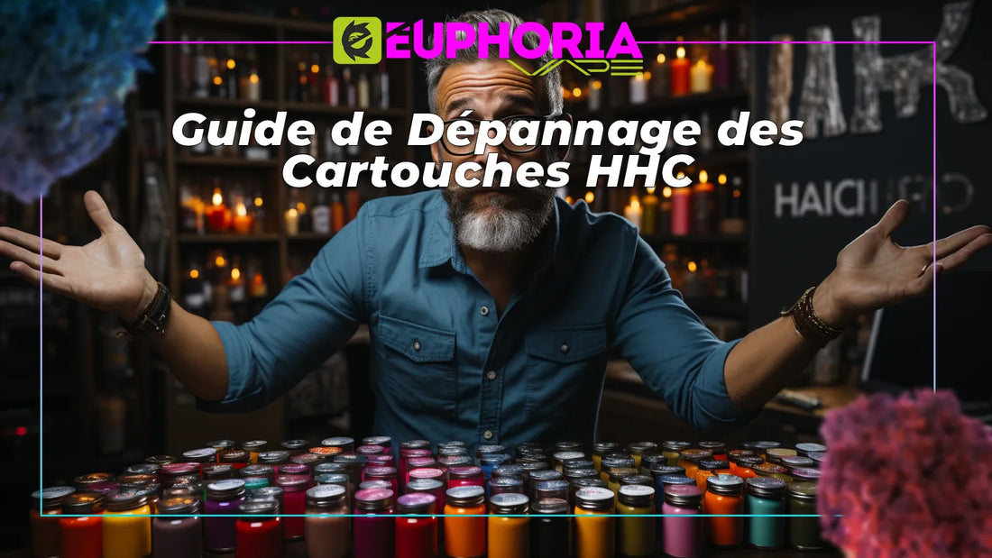 Guide de Dépannage des Cartouches HHC