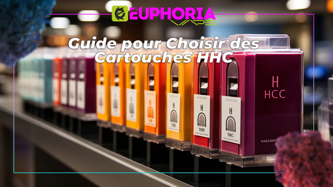 Guide pour Choisir des Cartouches HHC