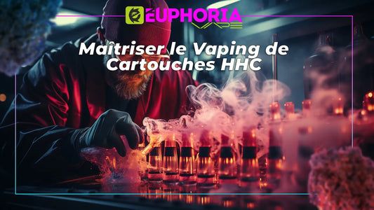 Maîtriser le Vaping de Cartouches HHC