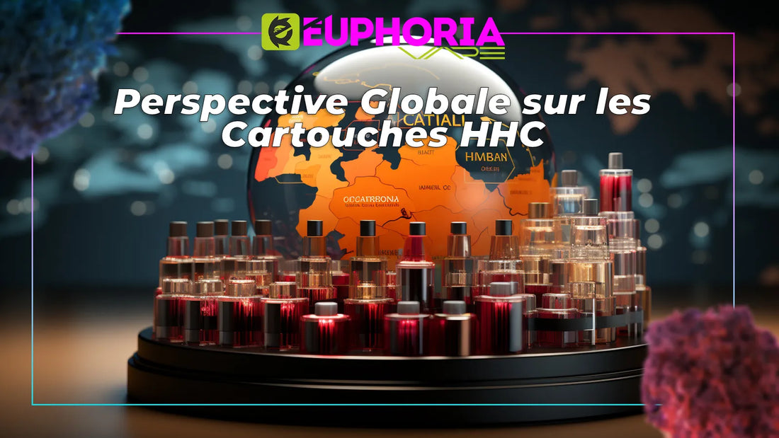 Perspective Globale sur les Cartouches HHC